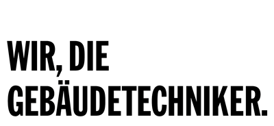 Wir, die Gebäudetechniker